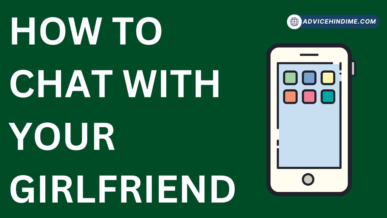 How to Chat with Your Girlfriend or Boyfriend