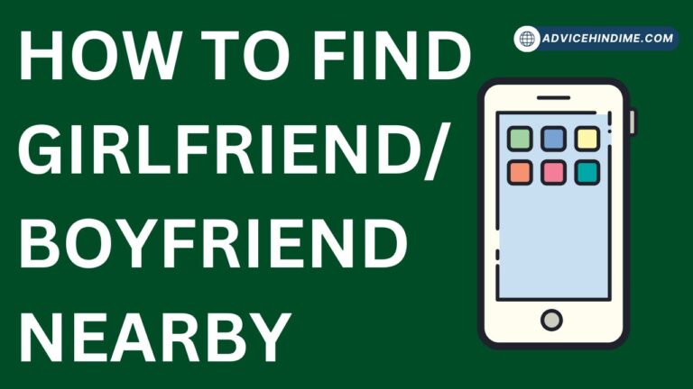 How to Find Girlfriend/Boyfriend Nearby Online