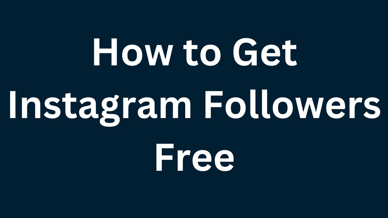 How to Get Instagram Followers Free