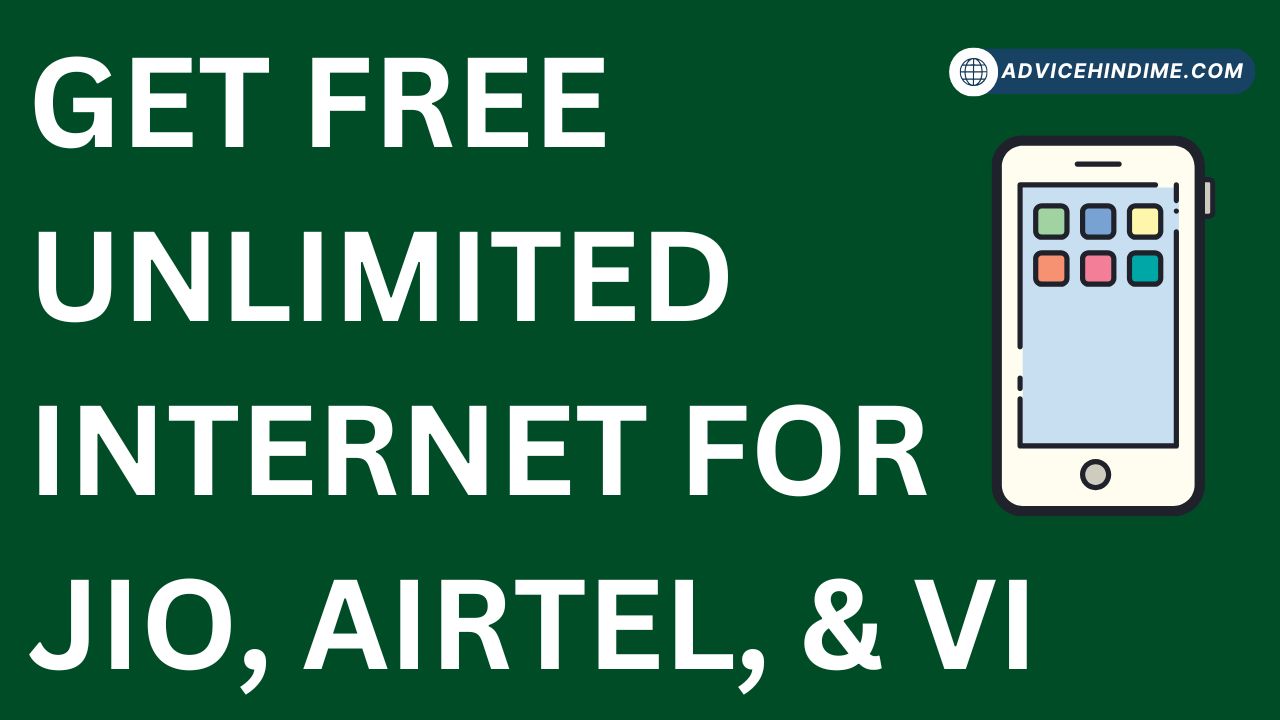 Get Free Unlimited Internet For Jio, Airtel, & Vi